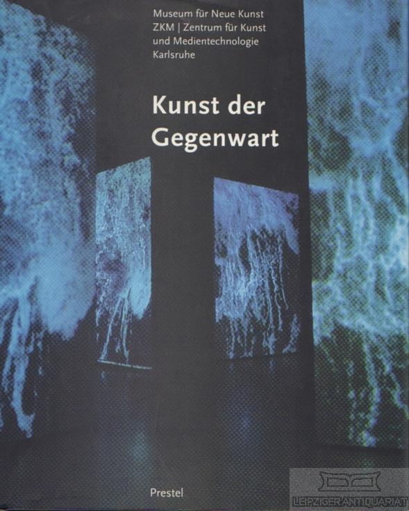 Kunst der Gegenwart Museum für Neue Kunst - Klotz, Heinrich