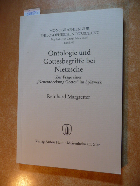 Ontologie und Gottesbegriffe bei Nietzsche : zur Frage einer -Neuentdeckung Gottes- im Spätwerk - Margreiter, Reinhard
