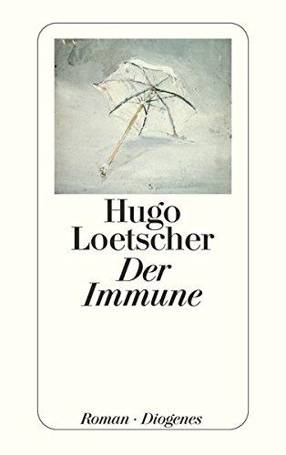 Der Immune. Roman. - (=Diogenes-Taschenbuch, detebe 21590). - Loetscher, Hugo