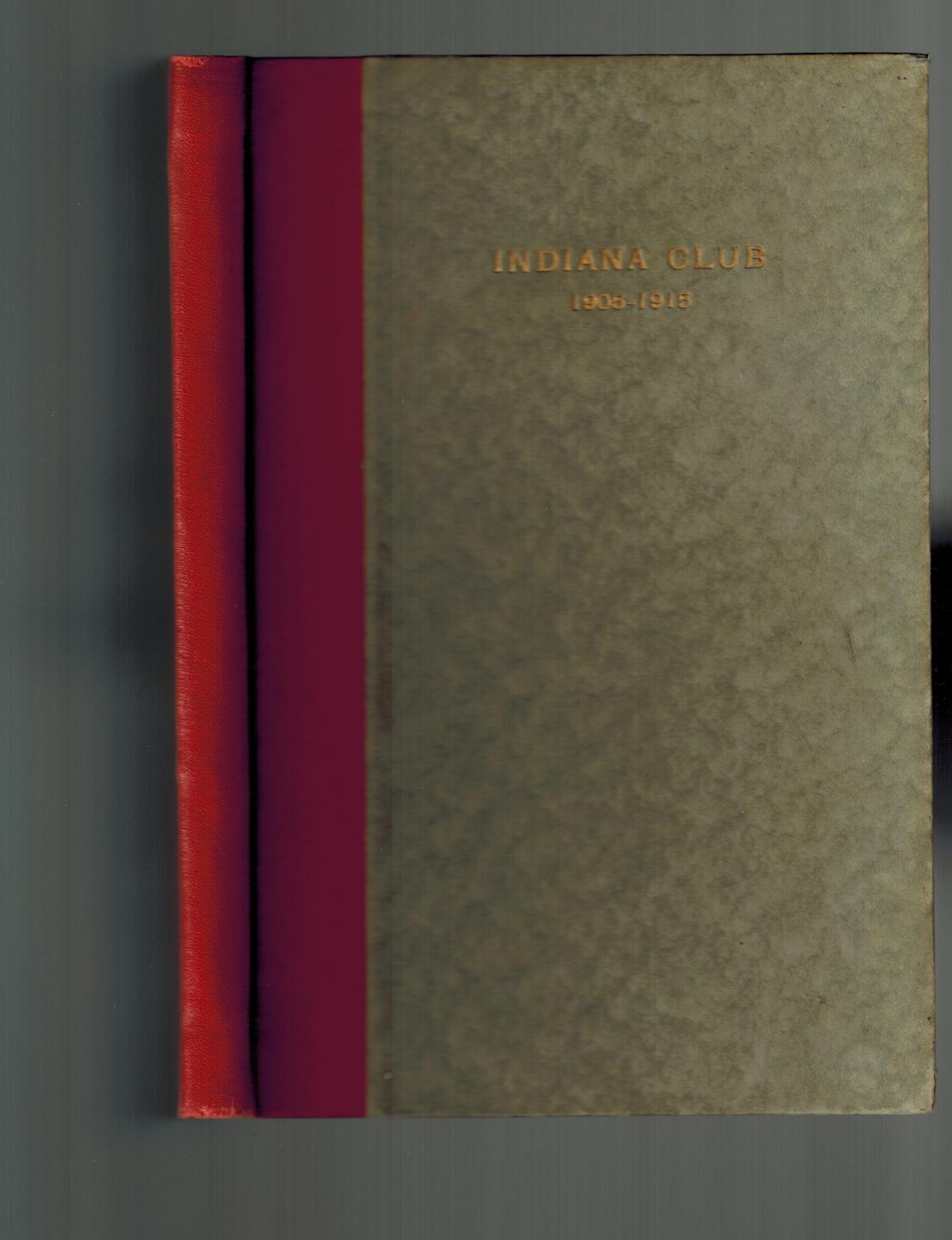 Indiana Club of Indiana University 1905-1915: Historical Sketch ...