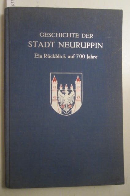 Geschichte der Stadt Neuruppin. Ein Rückblick auf 700 Jahre. de Dr. Johannes Schultze: gut 