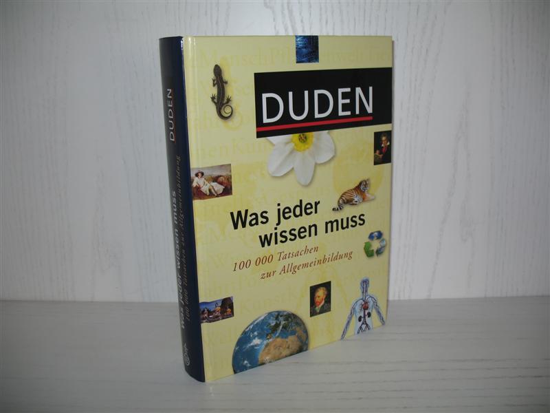 Duden, Was jeder wissen muss: 100000 Tatsachen der Allgemeinbildung. Red. Leitung: Heike Pfersdorff: - Pfersdorff, Heike (Red.)