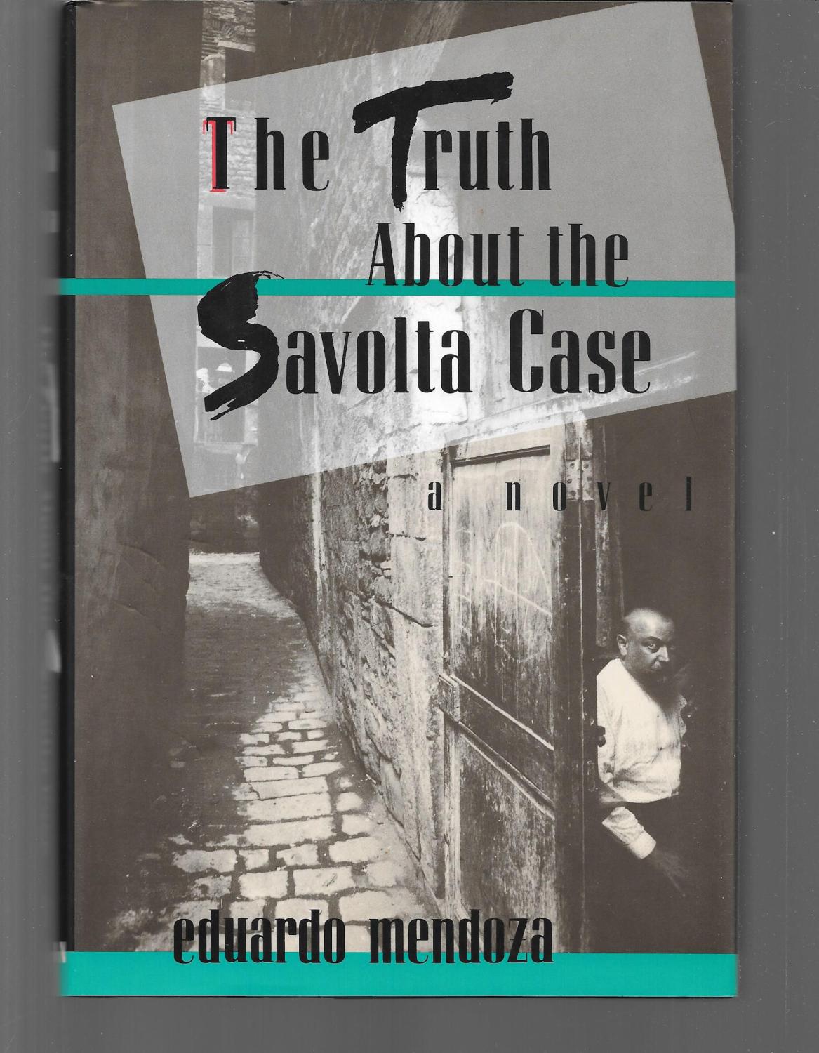 the truth about the savolta case - eduardo mendoza