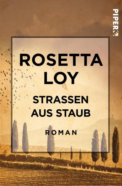 Straßen aus Staub : Roman - Rosetta Loy
