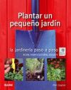 Jardinería paso a paso. PLANTAR UN PEQUEÑO JARDÍN - CLAYTON + RHS