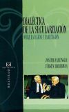 Dialéctica de la secularización - Habermas, Jürgen; Ratzinger (Benedicto XVI), Joseph
