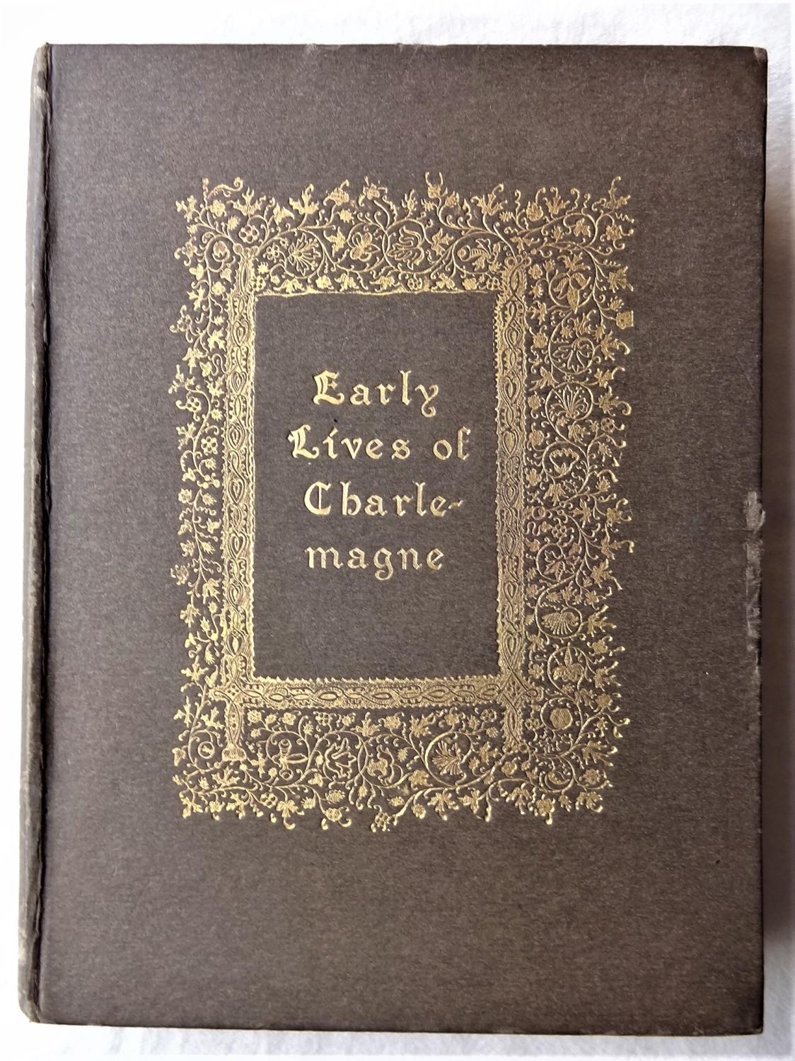 EARLY LIVES OF CHARLEMAGNE By Eginhard & The Monk of St Gall by GRANT ...
