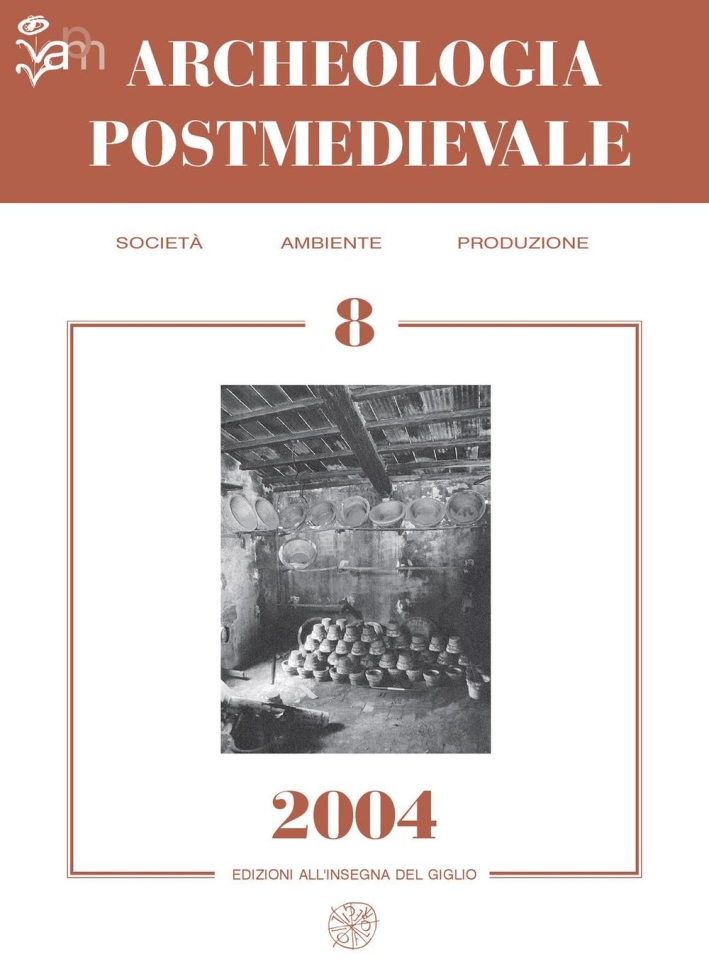 Archeologia postmedievale. Società, ambiente, produzione (2004). Vol. 8 - Aa.vv.
