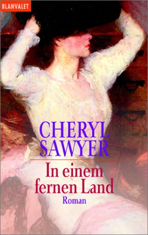 In einem fernen Land : Roman. Dt von Susanne Engelhardt / Goldmann ; 35536 : Blanvalet - Sawyer, Cheryl