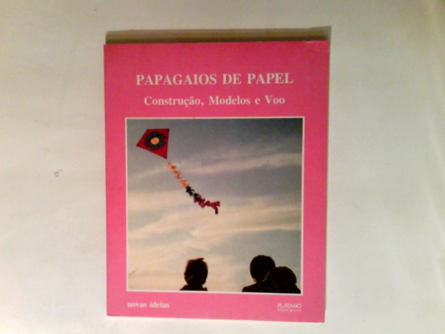 Papagaios de papel - construcao modelos e voo : as ideias para a criaçao deste livro foram dadas. - Backes, Werner und Horácio (Übers.) Caprichoso