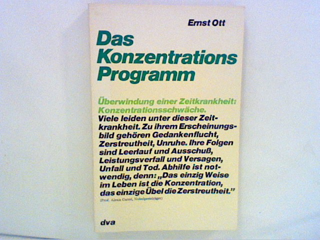 Das Konzentrationsprogramm. Überwindung einer Zeitkrankheit, Konzentrationsschwäche - Ott, Ernst