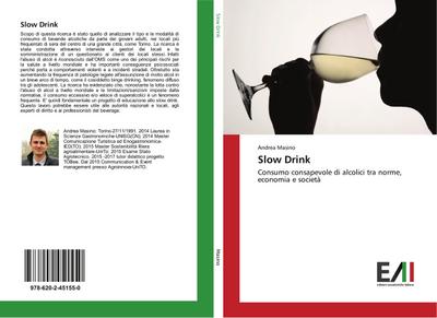 Slow Drink : Consumo consapevole di alcolici tra norme, economia e società - Andrea Masino