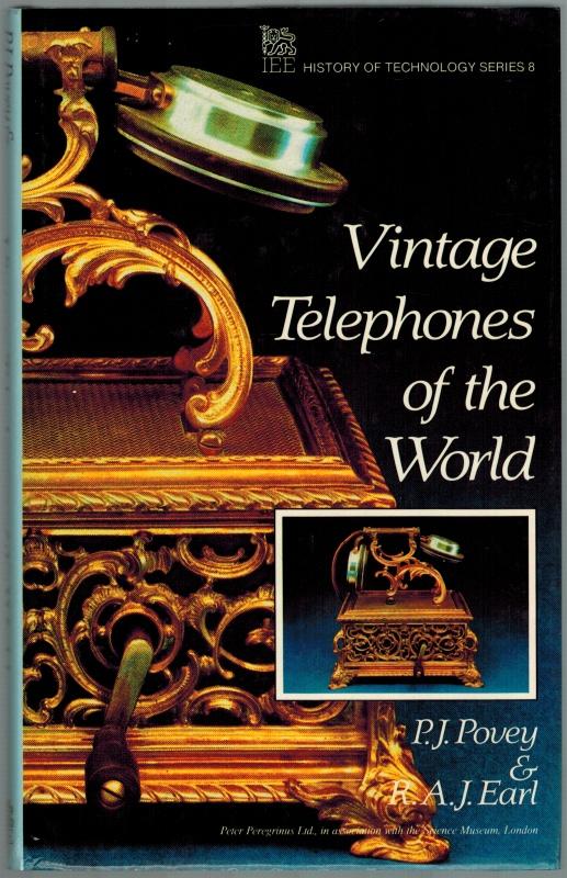 Vintage Telephones of the World. [= IEE History of Technology Series 8]. - Povey, P. J.; Earl, R. A. J.
