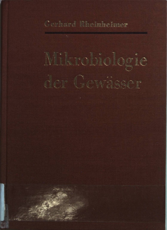 Mikrobiologie der Gewässer. Einführung in die Hydrobiologie - Rheinheimer, Gerhard