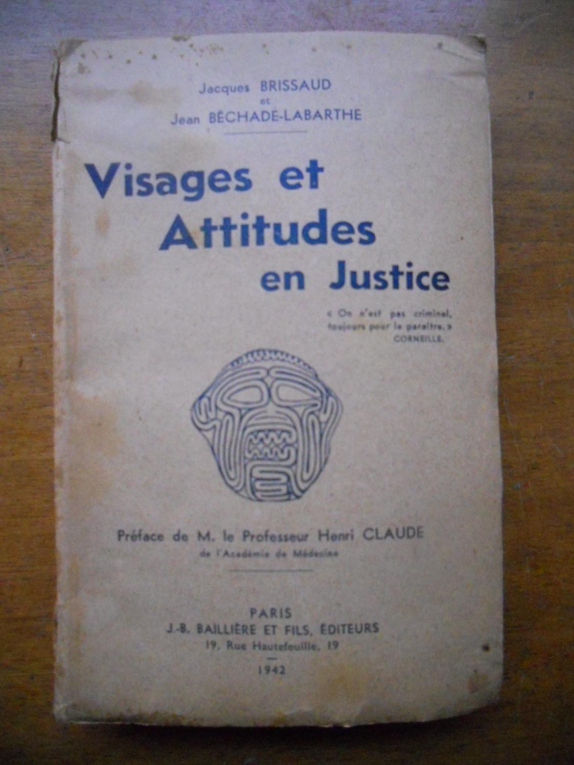 Visages et attitudes en justice by Jacques Brissaud et Jean Bechade ...