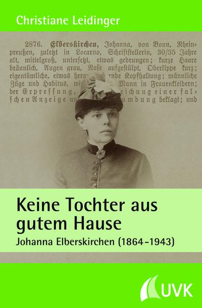 Keine Tochter aus gutem Hause : Johanna Elberskirchen (1864-1943) - Christiane Leidinger