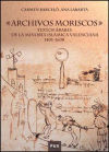 Archivos moriscos - Ana María Labarta Gómez,Carmen Barceló Torres