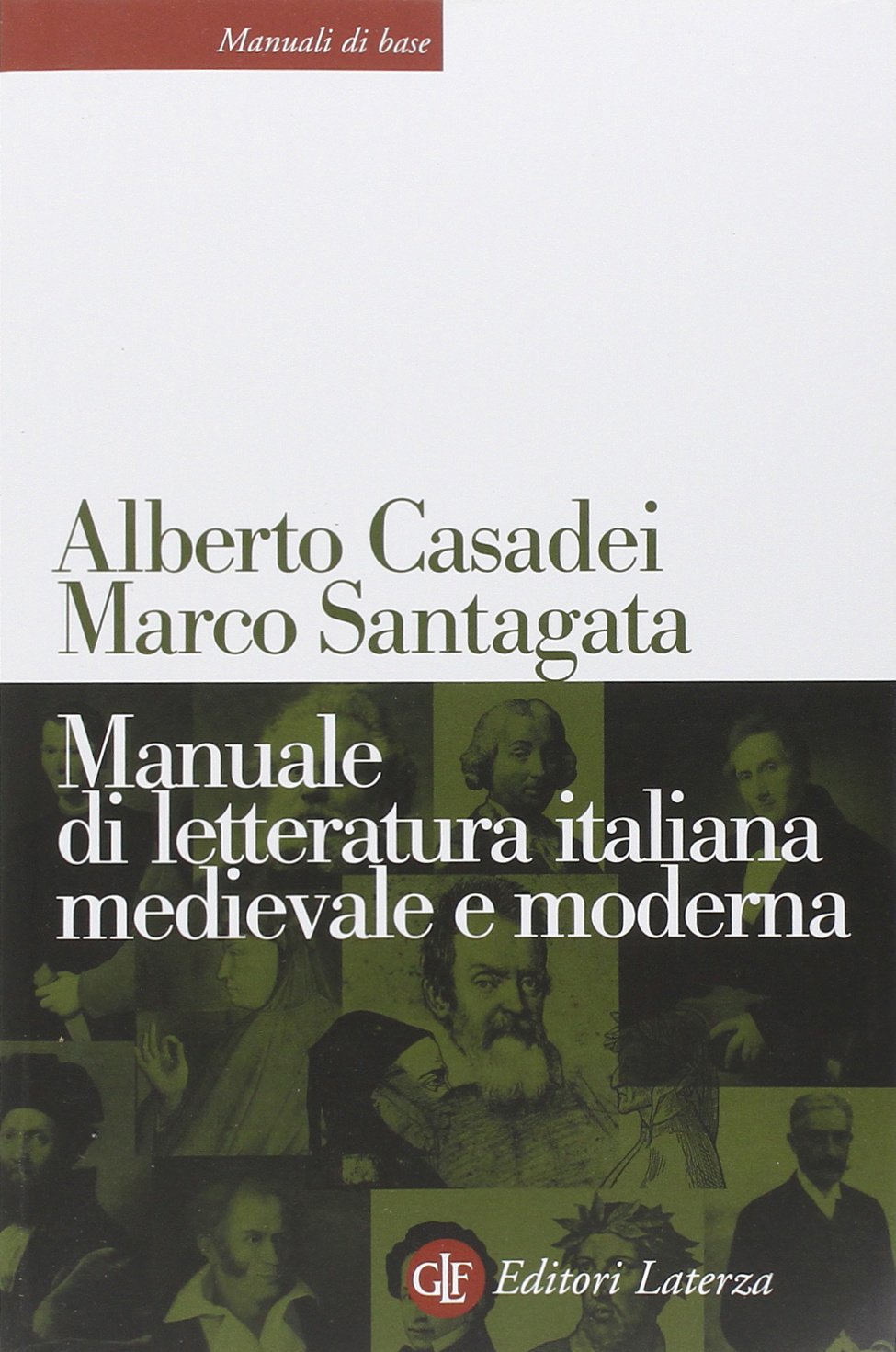 Manuale di letteratura italiana medievale e moderna - Alberto Casadei; Marco Santagata