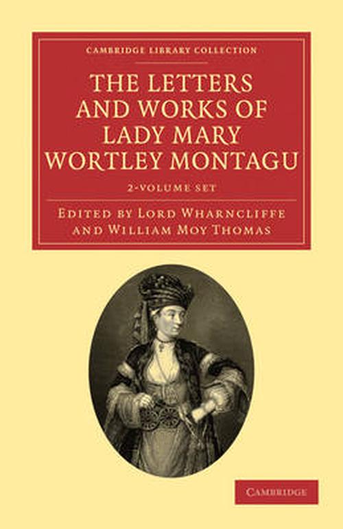 The Letters and Works of Lady Mary Wortley Montagu 2 Volume Paperback Set (Hardcover) - Mary Wortley Montagu