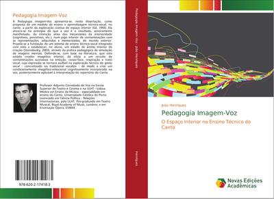 Pedagogia Imagem-Voz : O Espaço Interior no Ensino Técnico do Canto - João Henriques