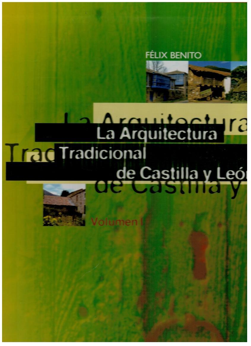 LA ARQUITECTURA TRADICIONAL DE CASTILLA Y LEÓN. 1ª edición. 2 vols. en estuche. - Benito Martín, Félix.