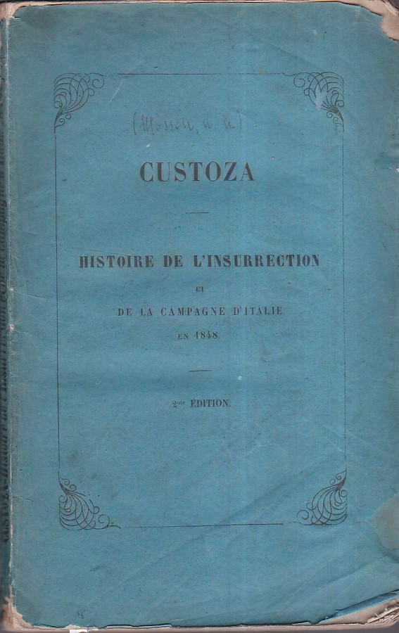 Custoza. Histoire de l' insurrection et de la campagne d' Italie en 1848 - Le Masson Alexandre]