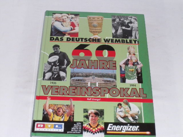 Das deutsche Wembley. 60 Jahre Vereinspokal ; [1935 - 1994]. - Grengel, Ralf