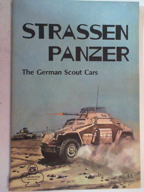 Strassenpanzer: The German Scout Cars (= Armor series Vol. 5) by  Spielberger, Walter J. und Uwe Feist:: Gut Broschiert, (1968) | Antiquariat  Maiwald