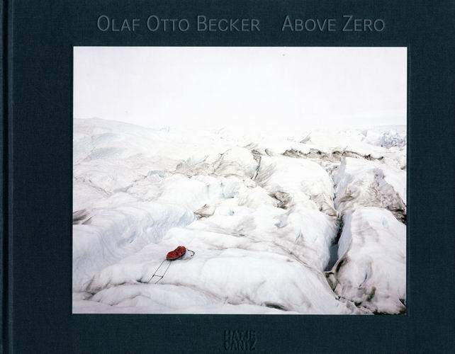 Above Zero. Signed. by Becker, Olaf Otto. | Buch + Foto