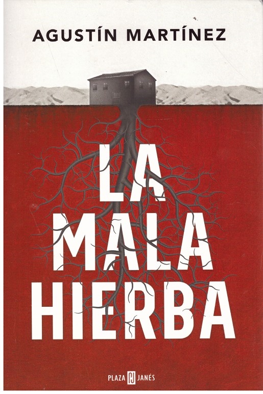 La mala hierba. - MARTINEZ, AGUSTIN