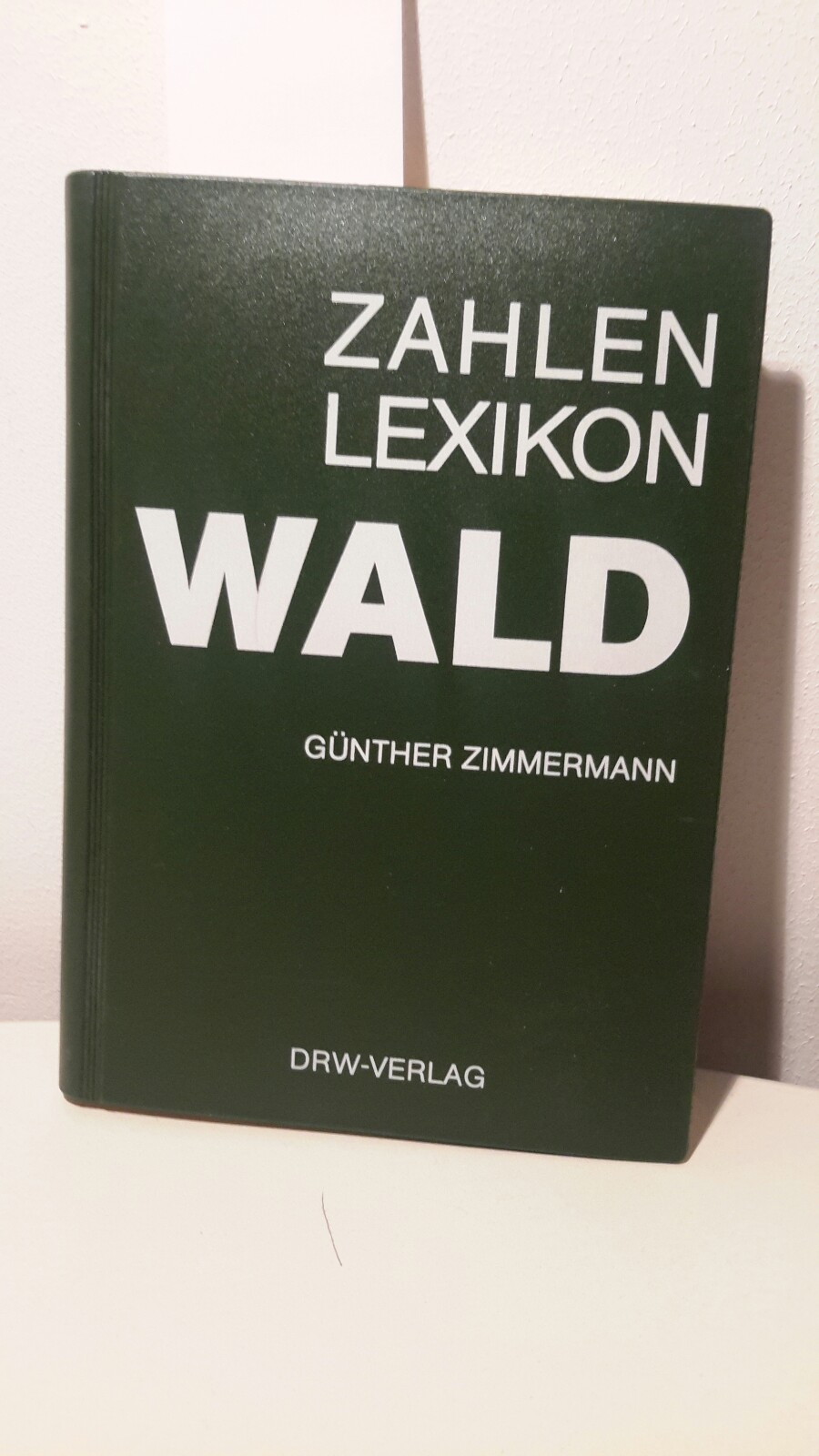 Zahlenlexikon Wald. von Günther Zimmermann - Zimmermann, Günther (Verfasser)