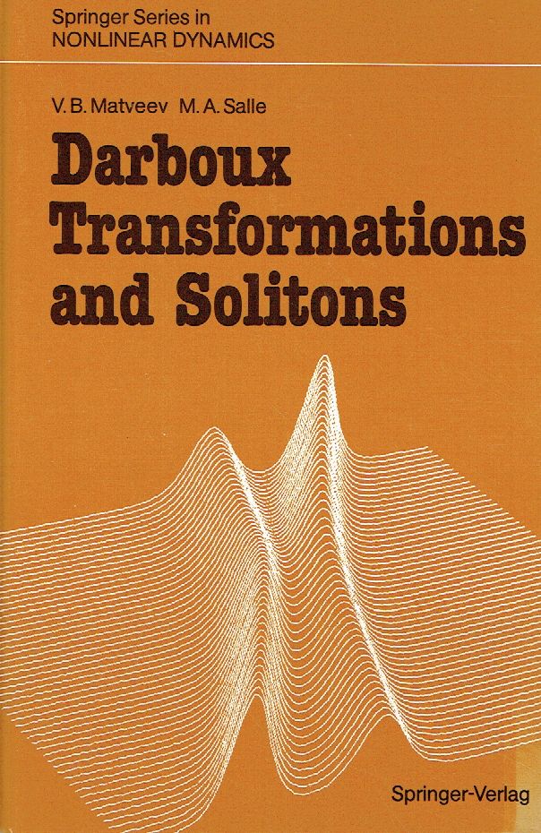 Darboux Transformations and Solitons (Springer Series in Nonlinear Dynamics). - Matveev, Vladimir B.; Salle, Mikhail A.