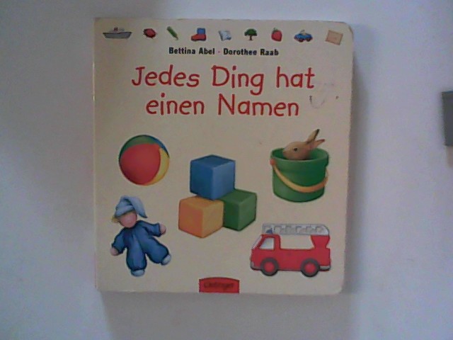 Jedes Ding hat einen Namen - Raab, Dorothee und Bettina Abel