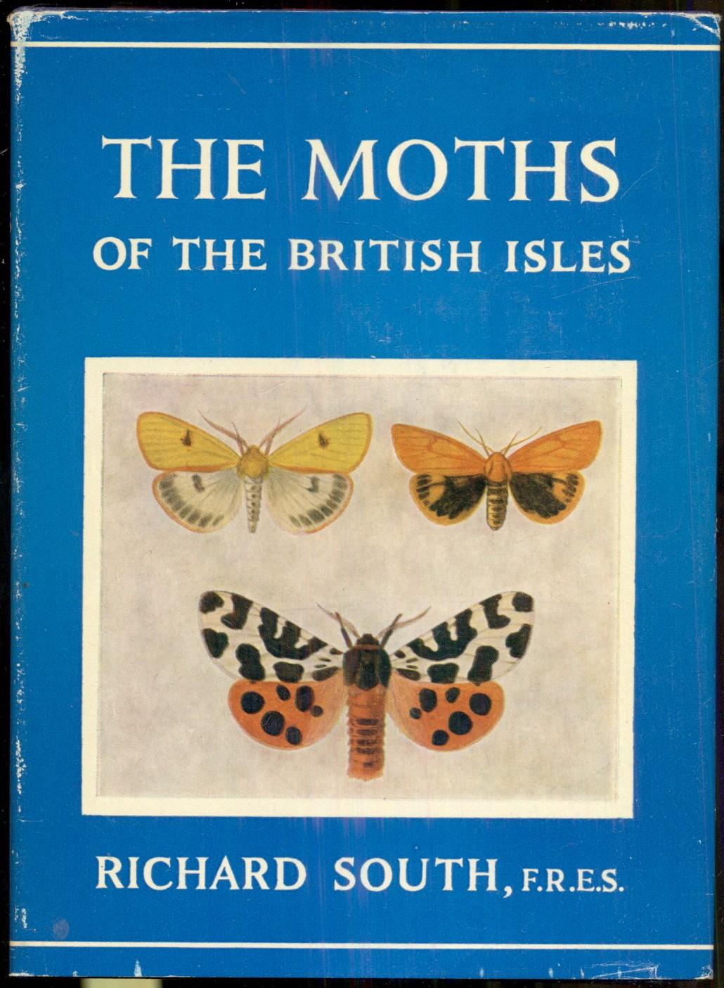 The Moths of the British Isles: Edited and Revised by H. M. Edelsten., D. S. Fletcher and R. J. Collins. Second Series. Comprising the Families Lasiocampidae, Arctiidae, Geometridae, Cossidae, Limacodidae, Zygaenidae, Sesiidae, and Hepialidae. With coloured figures and drawings of early stages - South, Richard