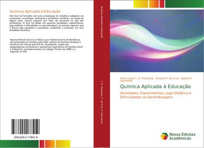 Química Aplicada à Educação : Atividades, Experimentos, Jogo Didático e Dificuldades na Aprendizagem - Maria Lucia T. G. Menonça