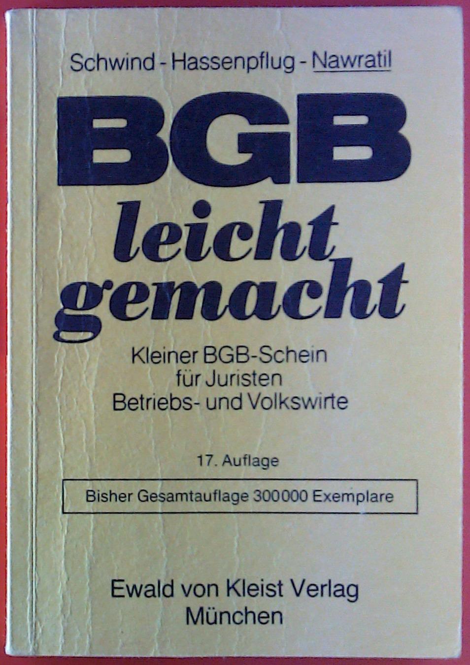 BGB leicht gemacht. Kleiner BGB-Schein für Juristen, Betriebs- und Volkswirte. - Hans-Dieter Schwind, Helwig Hassenpflug, Heinz Nawratil