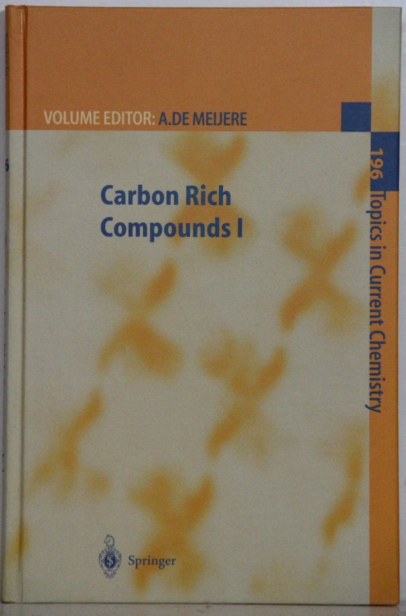 Carbon Rich Compounds I. [= Topics in Current Chemistry 196]. - Meijere, A.D.