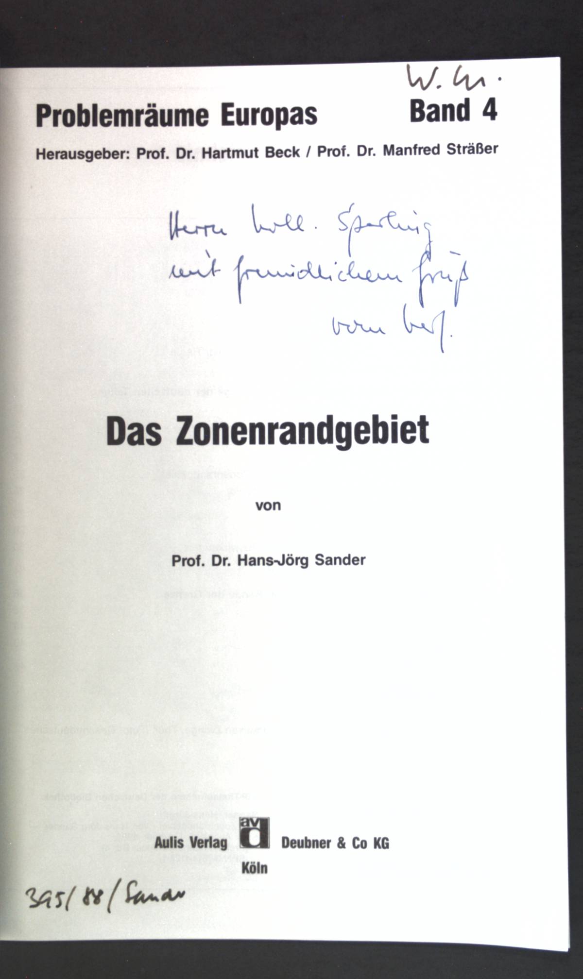 Das Zonenrandgebiet. (SIGNIERTES EXEMPLAR); Problemräume Europas ; Bd. 4 - Sander, Hans-Jörg