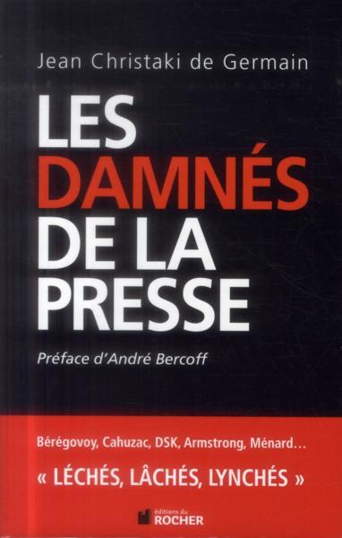 les damnés de la presse - Christaki De Germain, Jean