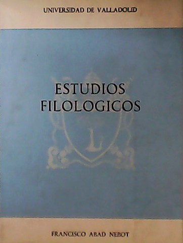 Estudios filológicos. - ABAD NEBOT, Francisco.-