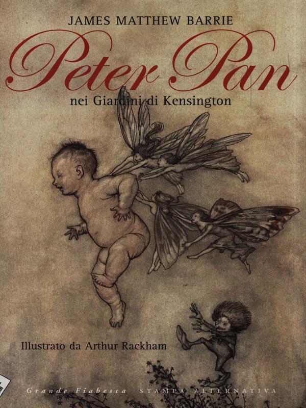 Peter Pan nei giardini di Kensington - Barrie, James Matthew - Rackham, Arthur