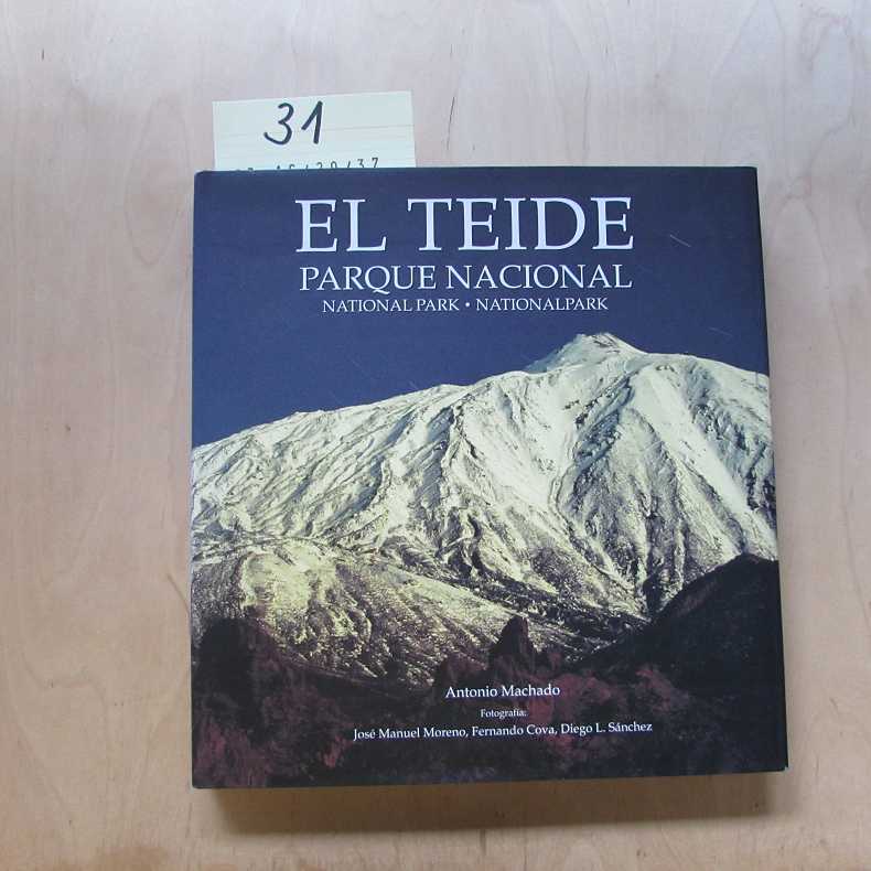 El Teide - Parque Nacional / National Park / Nationalpark (Dreisprachig) - Machado, Antonio, Jose Manuel Moreno Fernando Cova u. a.