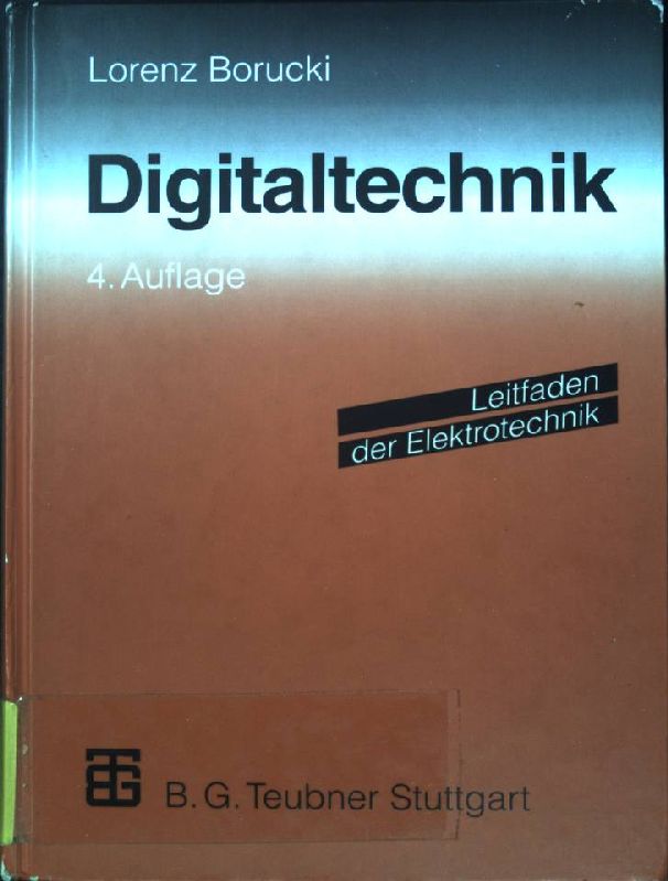 Digitaltechnik. Leitfaden der Elektrotechnik - Borucki, Lorenz