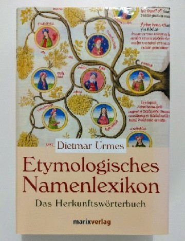 Etymologisches Namenlexikon: Das Herkunftswörterbuch - Urmes, Dietmar