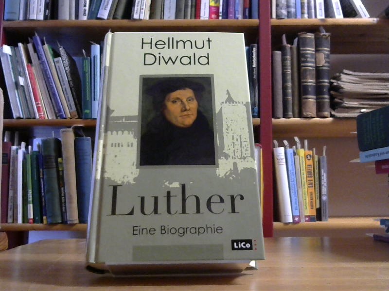 Luther. Eine Biographie - Diwald, Hellmut