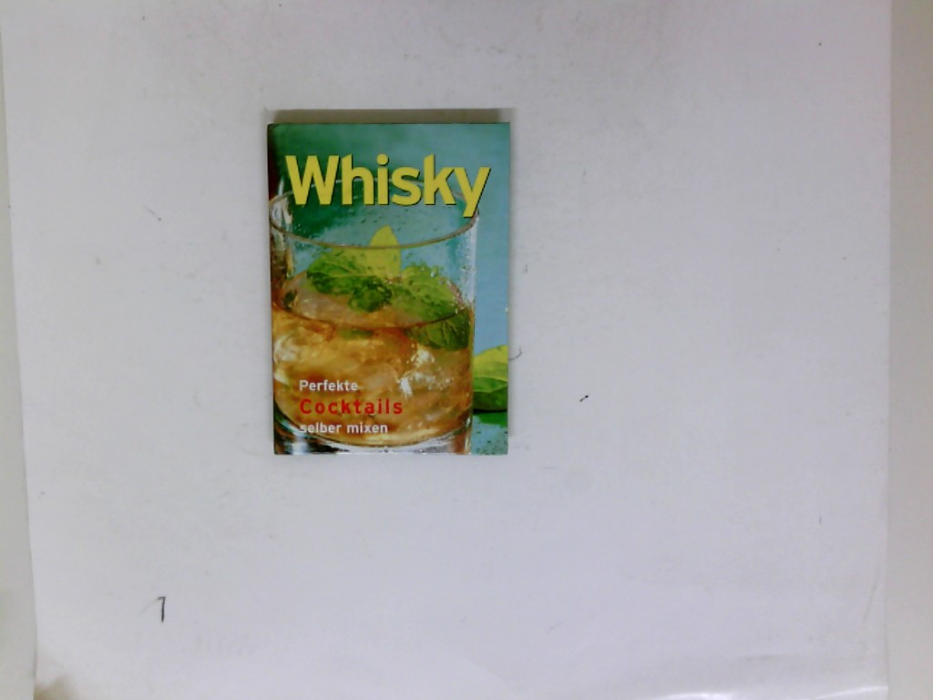 Whisky. Perfekte Cocktails selber mixen - Unknown Author