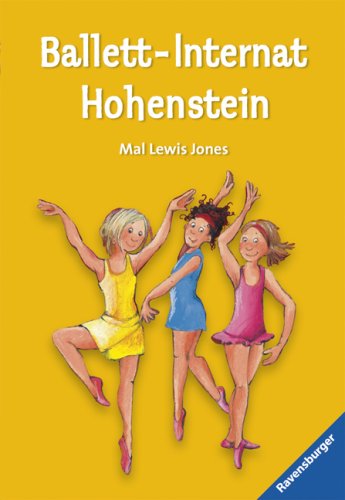 Ballett-Internat Hohenstein. Mal Lewis Jones. Aus dem Engl. von Christine Gallus / Ravensburger Taschenbuch ; Bd. 54310 - Jones, Mal Lewis (Verfasser), Mal Lewis Jones und Mal Lewis Jones