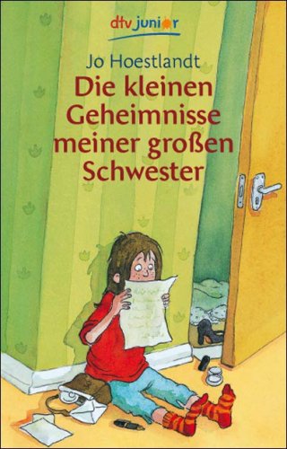 Die kleinen Geheimnisse meiner grossen Schwester. Jo Hoestlandt. Aus dem Franz. von Christiane Schoelzel. Mit Zeichn. von Barbara Scholz / dtv ; 71185 : Junior - Hoestlandt, Jo (Verfasser)