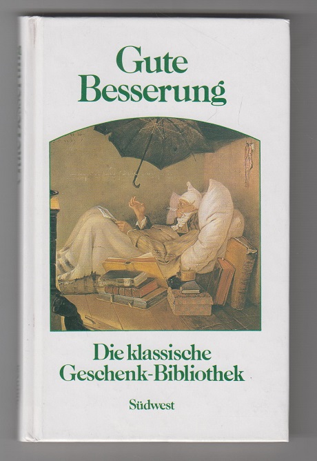 Gute Besserung. Die klassische Geschenk-Bibliothek