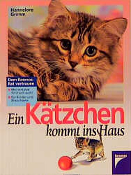 Ein Kätzchen kommt ins Haus - Grimm, Hannelore